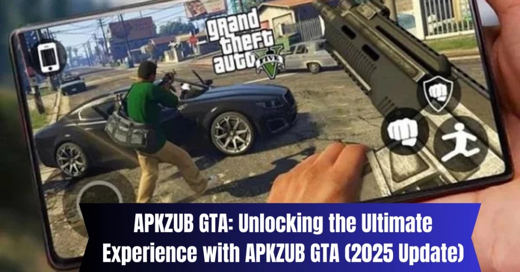 aPKZUB gTA nlocking the ultimate experience with aPKZUB gTA (2025 update)