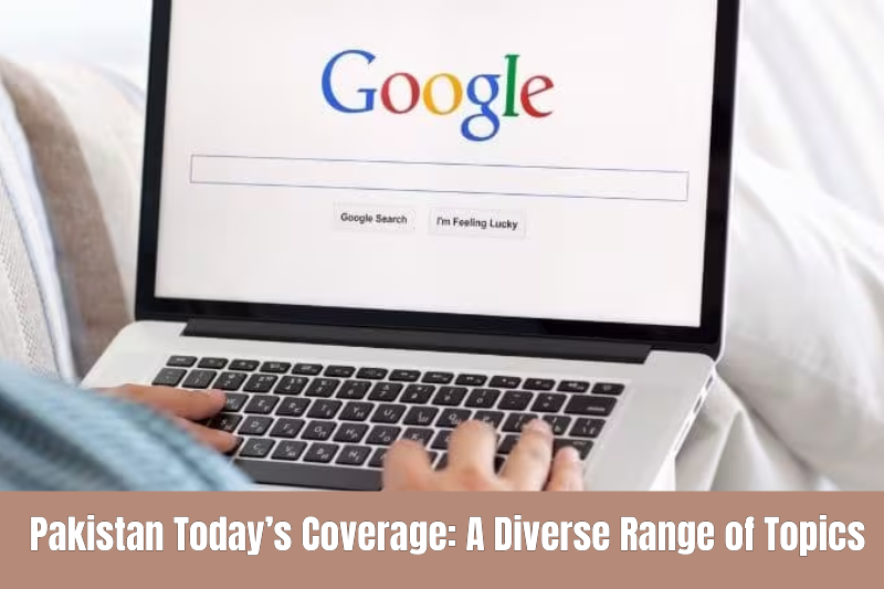 pakistan today’s coverage diverse range of topics 
